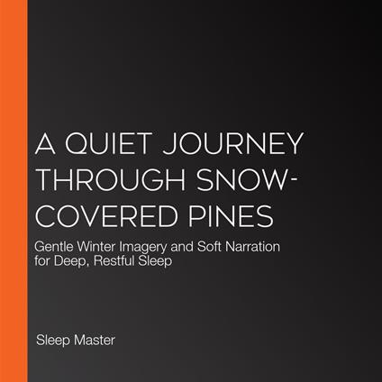 Quiet Journey Through Snow-Covered Pines, A