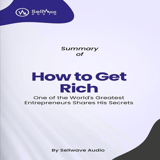 Summary of How to Get Rich