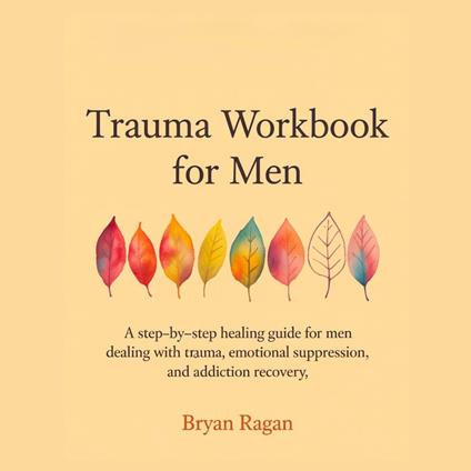 TRAUMA WORKBOOK FOR MEN