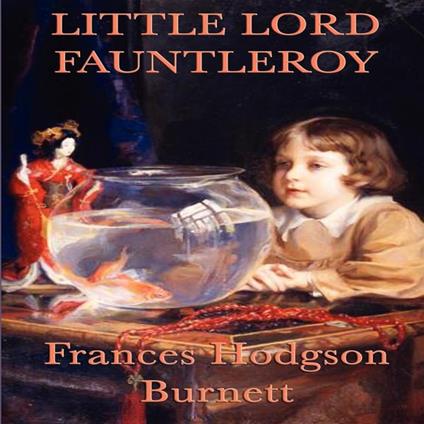 Little Lord Fauntleroy (Unabridged)