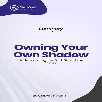 Summary of Owning Your Own Shadow