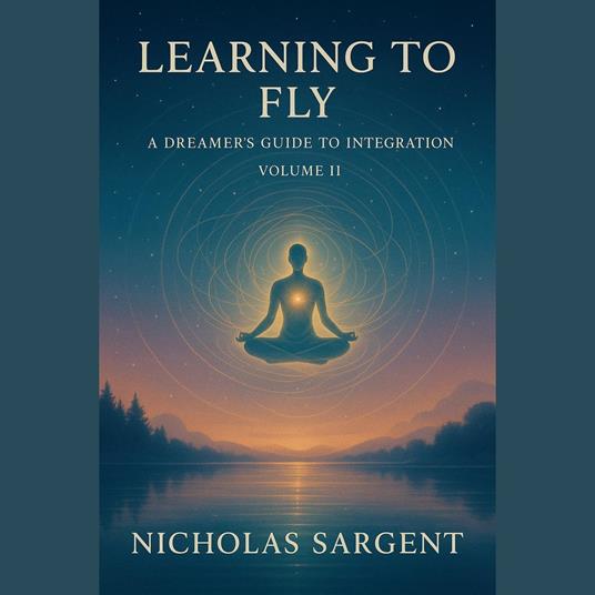 Learning to Fly: A Dreamer’s Guide to Integration (Volume II)