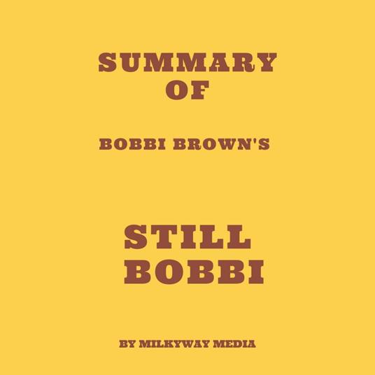 Summary of Bobbi Brown's Still Bobbi