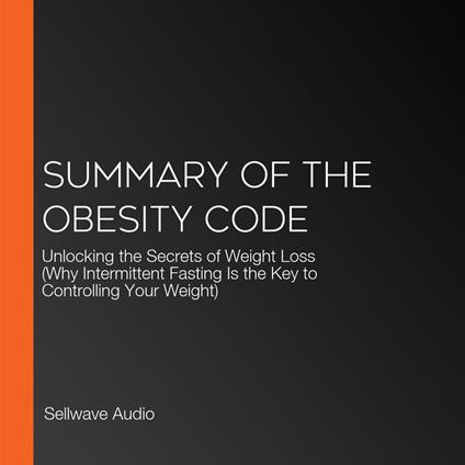 Summary of The Obesity Code