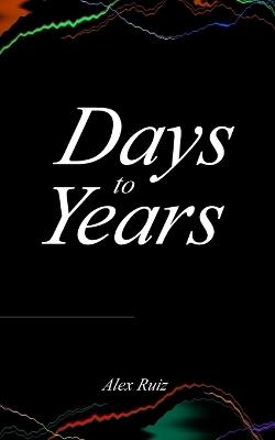 Days to Years - Alex Ruiz - cover