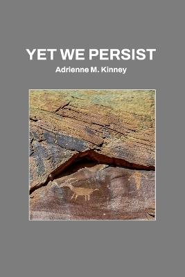 Yet We Persist - Adrienne M Kinney - cover