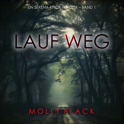 Lauf weg (Ein Serena-Knox-Thriller – Band 1)