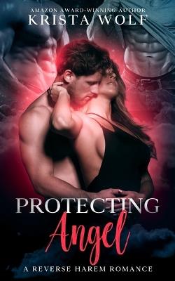Protecting Angel: A Reverse Harem Romance - Krista Wolf - cover