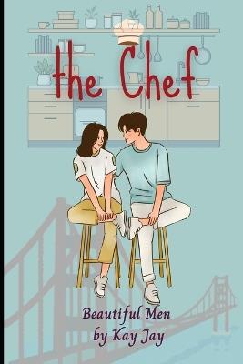Beautiful Men: The Chef - Kay Jay - cover