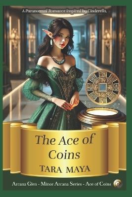Ace of Coins: A Paranormal Romance Inspired by Cinderella - Tara Maya - cover
