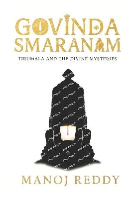 Govinda Smaranam: Tirumala and Divine Mysteries - Manoj Reddy - cover