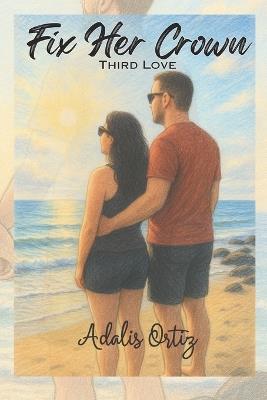 Fix Her Crown: Third Love - Adalis Ortiz - cover