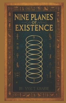 Nine Planes Of Existence - Nysut Khafre,Sean Hurd - cover