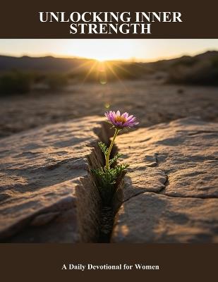Unlocking Inner Strength: A Daily Devotional For Women - Micky Rose - cover