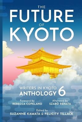 The Future of Kyoto: Writers in Kyoto Anthology 6 - cover