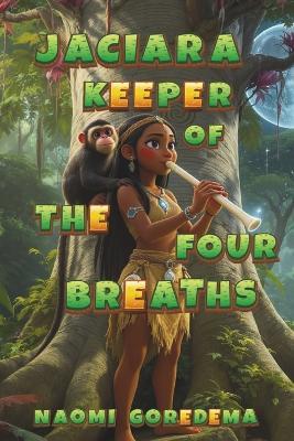 Jaciara Keeper of the Four Breaths - Naomi Goredema - cover