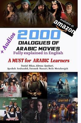2000 Dialogues of Arabic Movies: A MUST for ARABIC Learners - Alireza Qanbari,Ayesheh Arabzadeh,Fatemeh Nassari - cover
