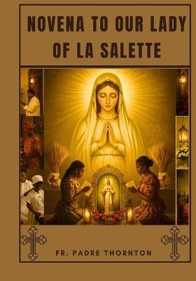 Novena to our lady of la Salette - Padre Thornton - cover