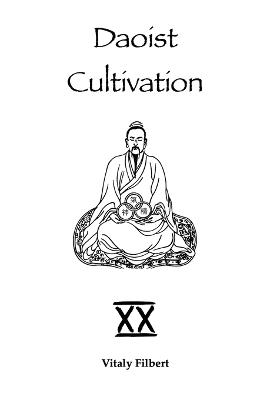 Daoist Cultivation, Book 20: The True Teaching of Patriarch Lü Dongbin: Texts and Commentary - Vitaly Filbert - cover