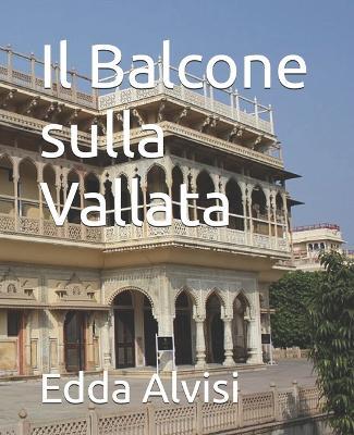Il Balcone sulla Vallata - Edda Alvisi - cover