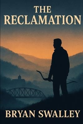 The Reclamation - Bryan Swalley - cover