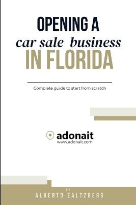 Opening a car sales: business in Florida - Alberto Zaltzberg - cover