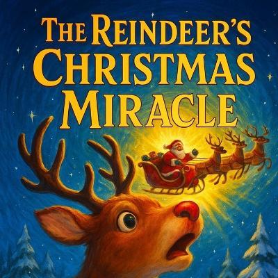 The Reindeer's Christmas Miracle - Emily Rose - cover