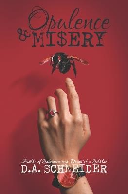 Opulence and Misery - D a Schneider - cover