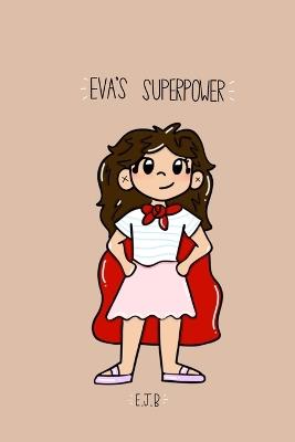 Eva's Superpower - K Bogardus,E J Bogardus - cover
