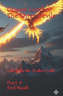 Goran LeoThor, The Three Devils and the Mountains of Duke's Gold: Evil finds the Duke's Gold - Syd Nash - cover