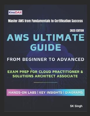 AWS Ultimate Guide: From Beginner to Advanced - Sk Singh - cover