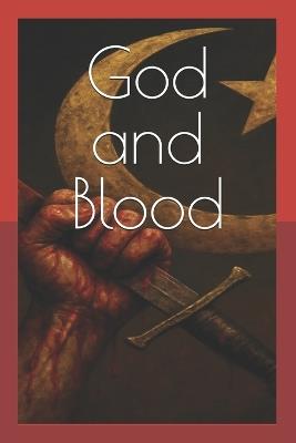God and Blood: The Other Face of Islam - Lotfy Mahrous - cover