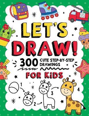 Let's Draw!: 300 Cute Step-By-Step Drawings For Kids - Bryce Ross,Puzzle Pals - cover