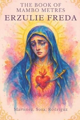 The Book of Mambo Metres Erzulie Freda - David Sosa,Kiev Martinez - cover