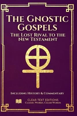 The Gnostic Gospels: The Complete & Definitive Modern English Translation: Including: Thomas, Mary, Philip, Judas, and the Nag Hammadi Library with Commentary - Robert Treynol - cover