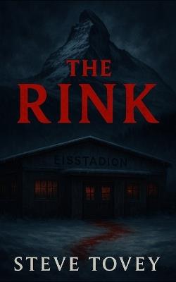 The Rink - Steve Tovey - cover