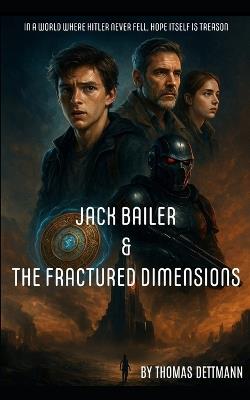 Jack Bailer and The Fractured Dimensions - Thomas Dettmann - cover