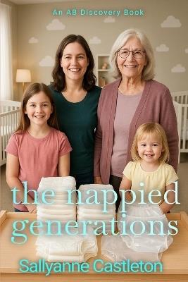 The Nappied Generations - Sallyanne Castleton - cover