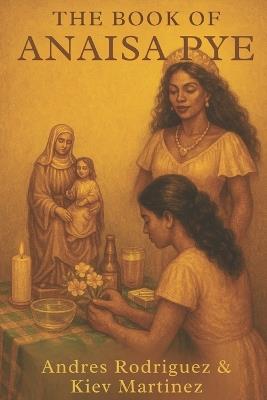 The Book of Anaisa Pye - David Sosa,Kiev Martinez - cover