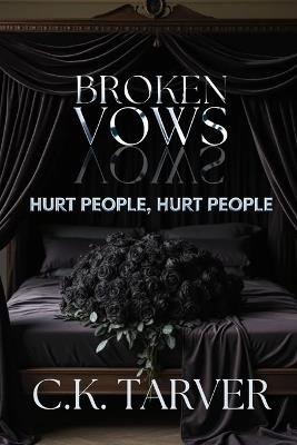 Broken Vows: : Hurt People, Hurt People - C K Tarver - cover
