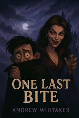 One Last Bite - Andrew Whitaker - cover