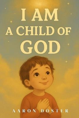 I Am a Child of God - Aaron Doster - cover