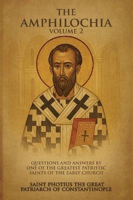 The Amphilochia Volume 2 - Nun Christina,Saint Ph Patriarch of Constantinople - cover