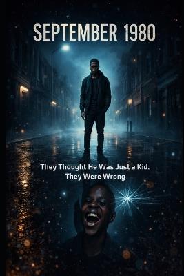 September 1980: They Thought He Was Just a Kid. They Were Wrong. - Fredrick Scott - cover