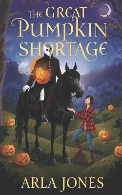 The Great Pumpkin Shortage - Arla Jones - cover