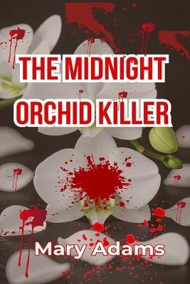 The Midnight Orchid Killer - Mary Adams - cover