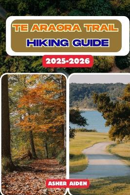 Te Araroa Trail Hiking Guide 2025-2026 - Asher Aiden - cover
