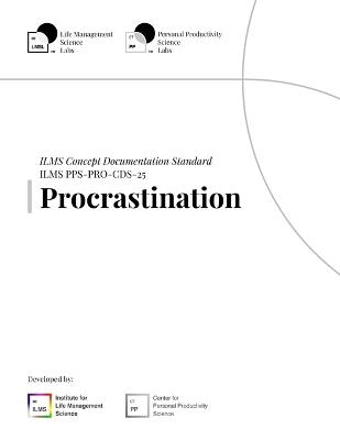 ILMS Concept Documentation Standard - Procrastination (PPS-PRO-CDS-25) - Life Management Science Labs - cover