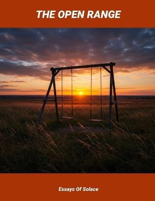 The Open Range: Essays Of Solace - Molly Villegas - cover