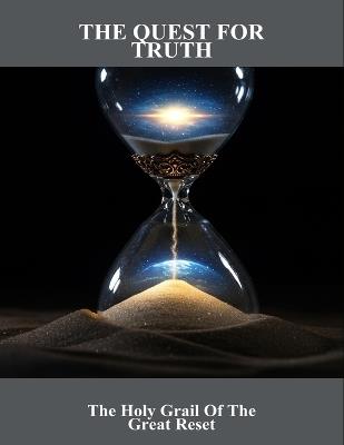 The Quest For Truth: The Holy Grail Of The Great Reset - Krystian Chambers - cover